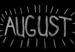 August . . . All This and Days Too